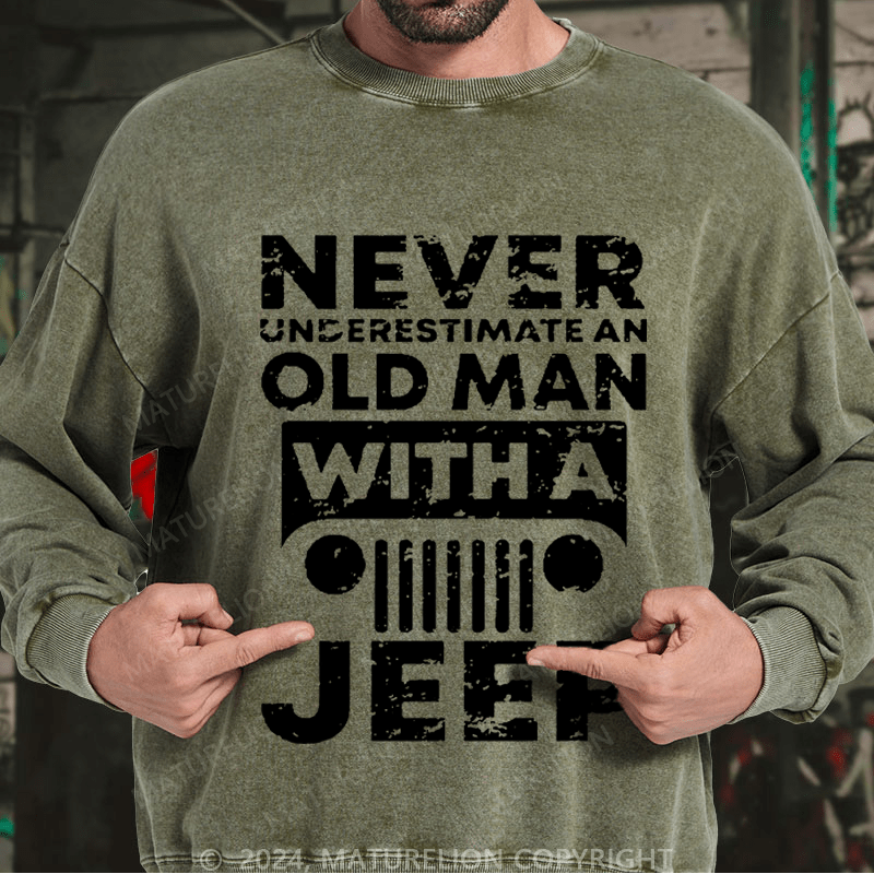 Maturelion Men's Sweatshirt Never Understimate An Old Man With A Jeep Custom Sweatshirt