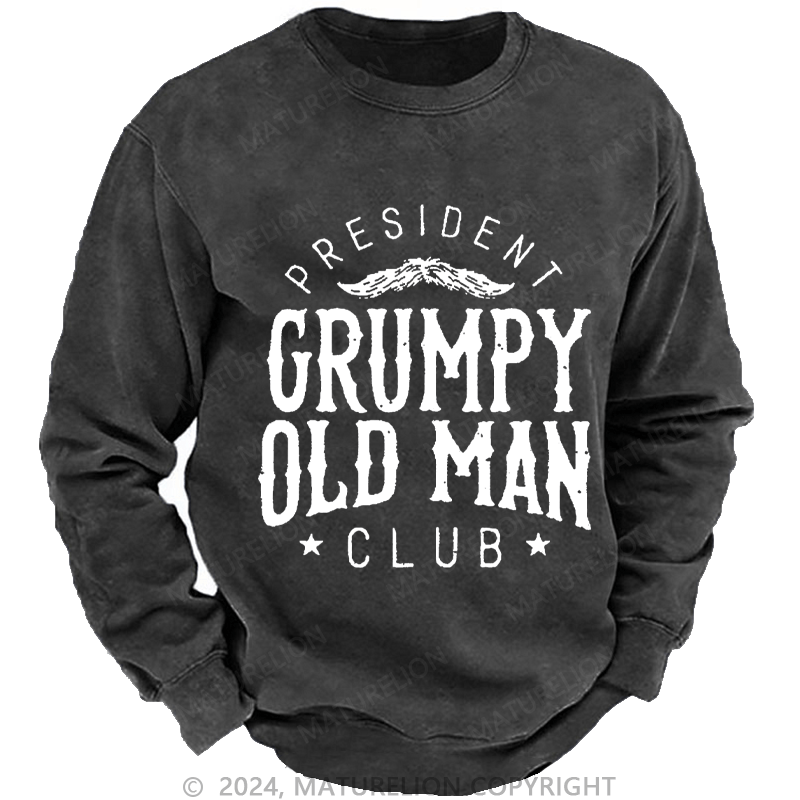 Maturelion Men's Sweatshirt PRESIDENT GRUMPY OLD MAN CLUB Custom Sweatshirt