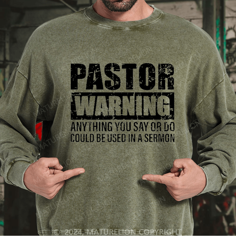 Maturelion Men's Sweatshirt Pastor Warning Anything You Say Or Do Could Be Used In A Sermon Custom Sweatshirt