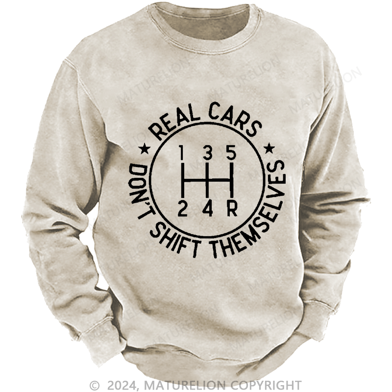 Maturelion Men's Sweatshirt Real Cars Don't Shift Themselves Custom Sweatshirt