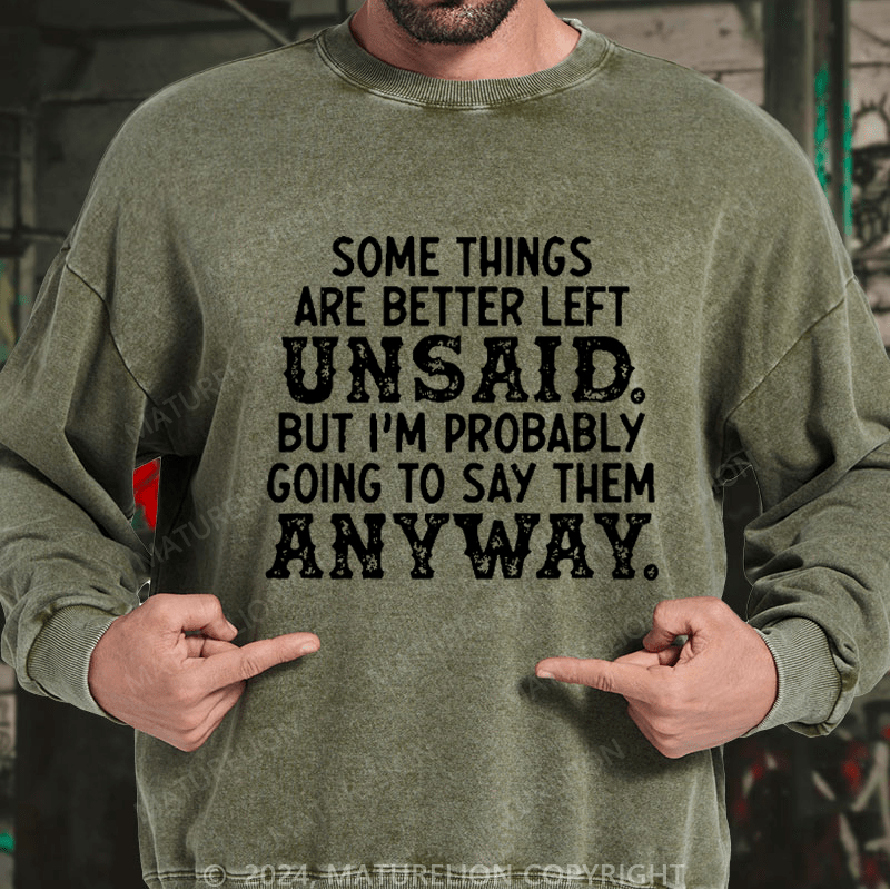 Maturelion Men's Sweatshirt Some Things Are Better Left Unsaid But I'M Probably Going To Say Them Anyway Custom Sweatshirt