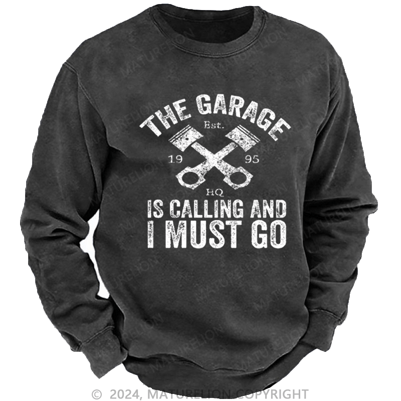 Maturelion Men's Sweatshirt The Garage Is Calling And I Must Go Custom Sweatshirt