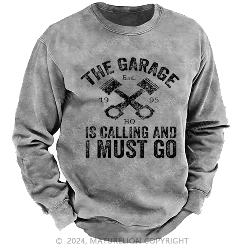 Maturelion Men's Sweatshirt The Garage Is Calling And I Must Go Custom Sweatshirt