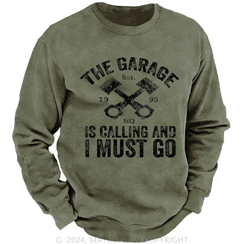 Maturelion Men's Sweatshirt The Garage Is Calling And I Must Go Custom Sweatshirt