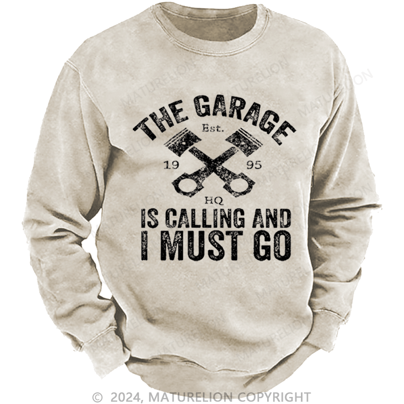 Maturelion Men's Sweatshirt The Garage Is Calling And I Must Go Custom Sweatshirt