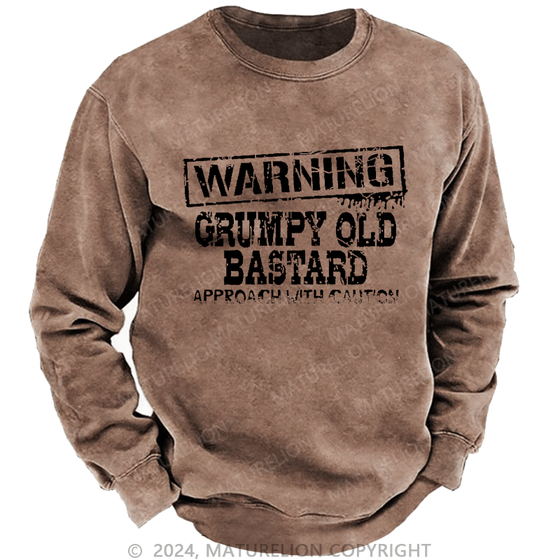 Maturelion Men's Sweatshirt Warning: Grumpy Old Bastard Custom Sweatshirt