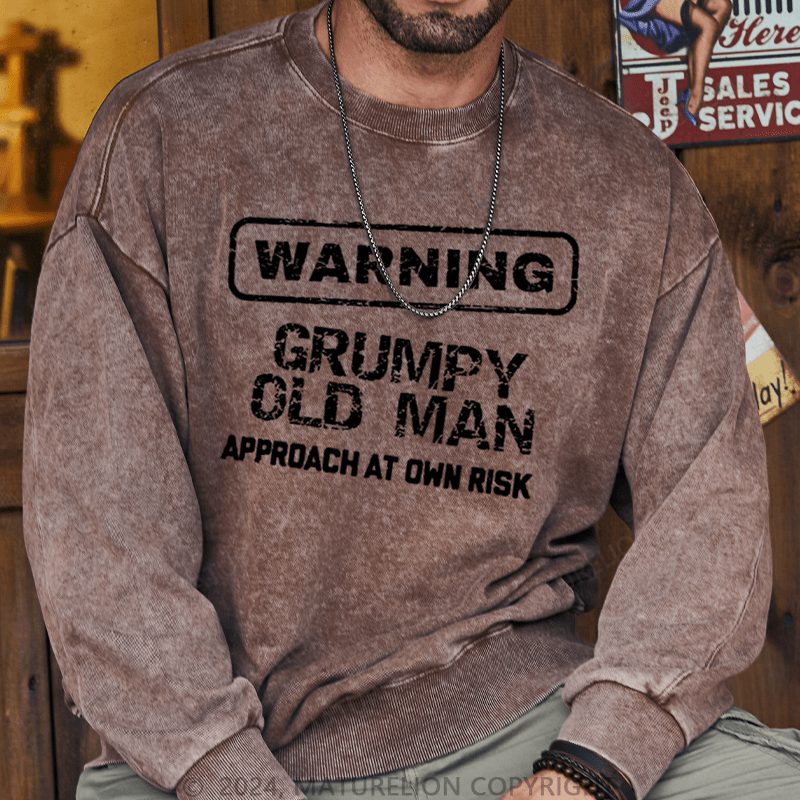 Maturelion Men's Sweatshirt Warning Grumpy Old Man Approach At Own Risk Custom Sweatshirt