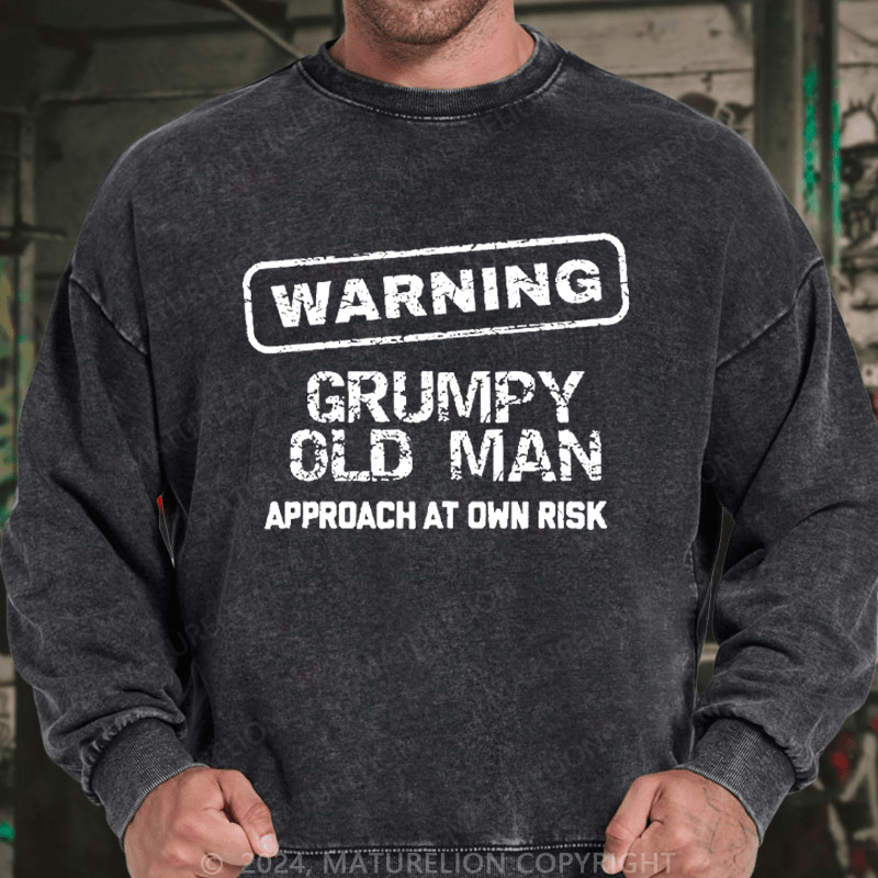 Maturelion Men's Sweatshirt Warning Grumpy Old Man Approach At Own Risk Custom Sweatshirt