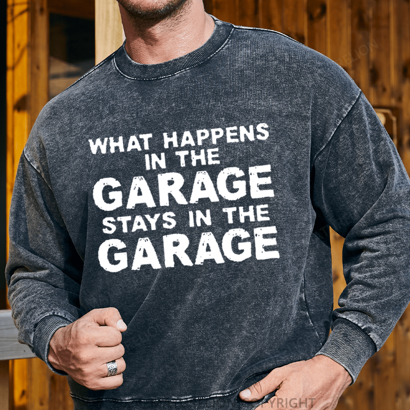 Maturelion Men's Sweatshirt What Happens In The Garage Stays In The Garage Custom Sweatshirt