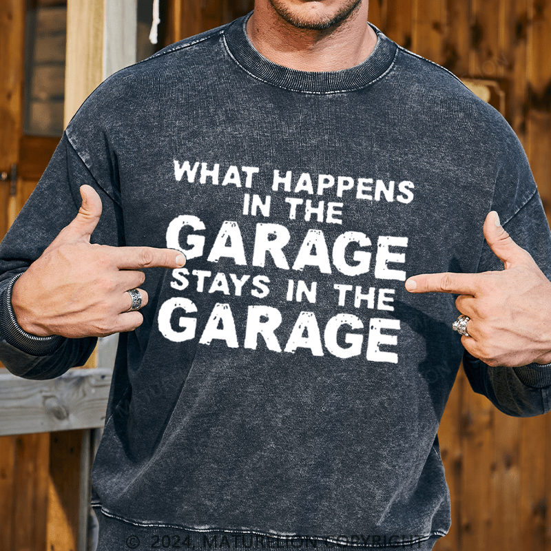 Maturelion Men's Sweatshirt What Happens In The Garage Stays In The Garage Custom Sweatshirt