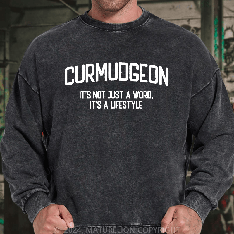 Maturelion Men's Sweatshirt Curmudgeon It's Not Just A Word, It's A Lifestyle Custom Sweatshirt