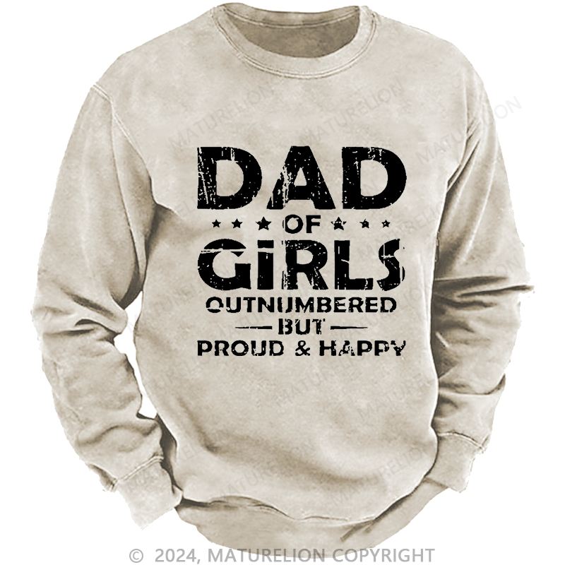 Maturelion Men's Sweatshirt Dad Of Girls Outnumbered But Proud & Happy Custom Sweatshirt