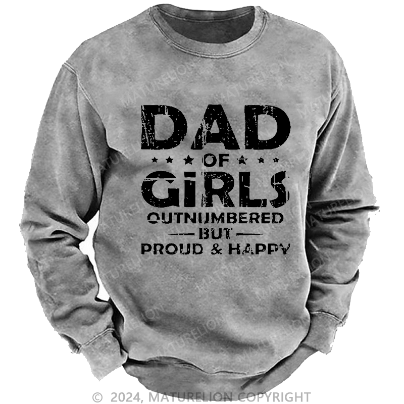 Maturelion Men's Sweatshirt Dad Of Girls Outnumbered But Proud & Happy Custom Sweatshirt