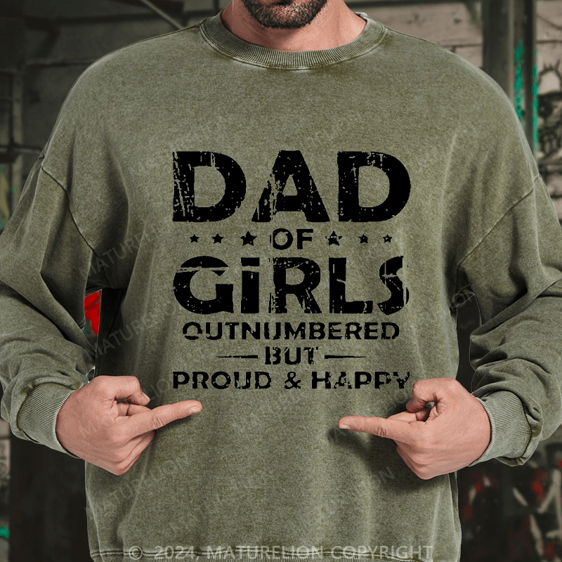 Maturelion Men's Sweatshirt Dad Of Girls Outnumbered But Proud & Happy Custom Sweatshirt