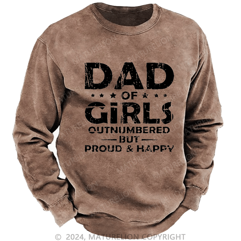 Maturelion Men's Sweatshirt Dad Of Girls Outnumbered But Proud & Happy Custom Sweatshirt