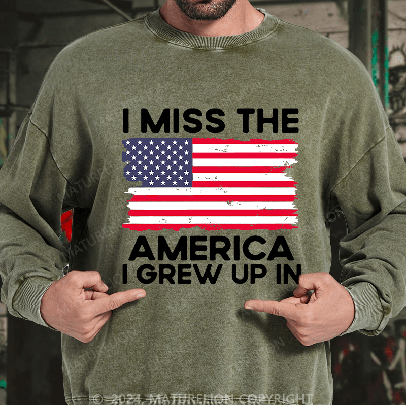 Maturelion Men's Sweatshirt I Miss The America I Grew Up In USA Flag Custom Sweatshirt