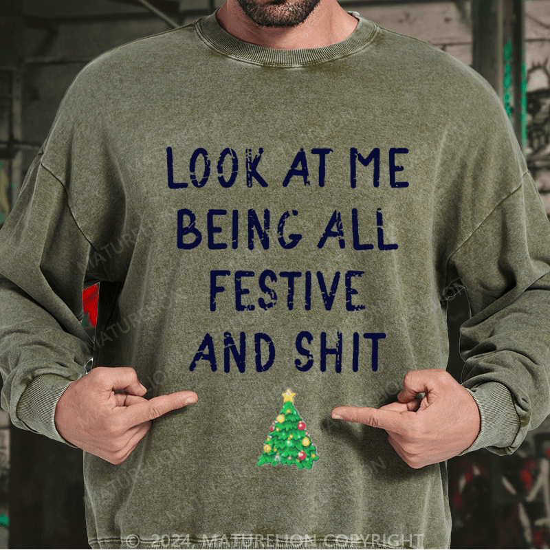 Maturelion Men's Sweatshirt Look At Me Being All Festive And Shit Funny Christmas Custom Sweatshirt