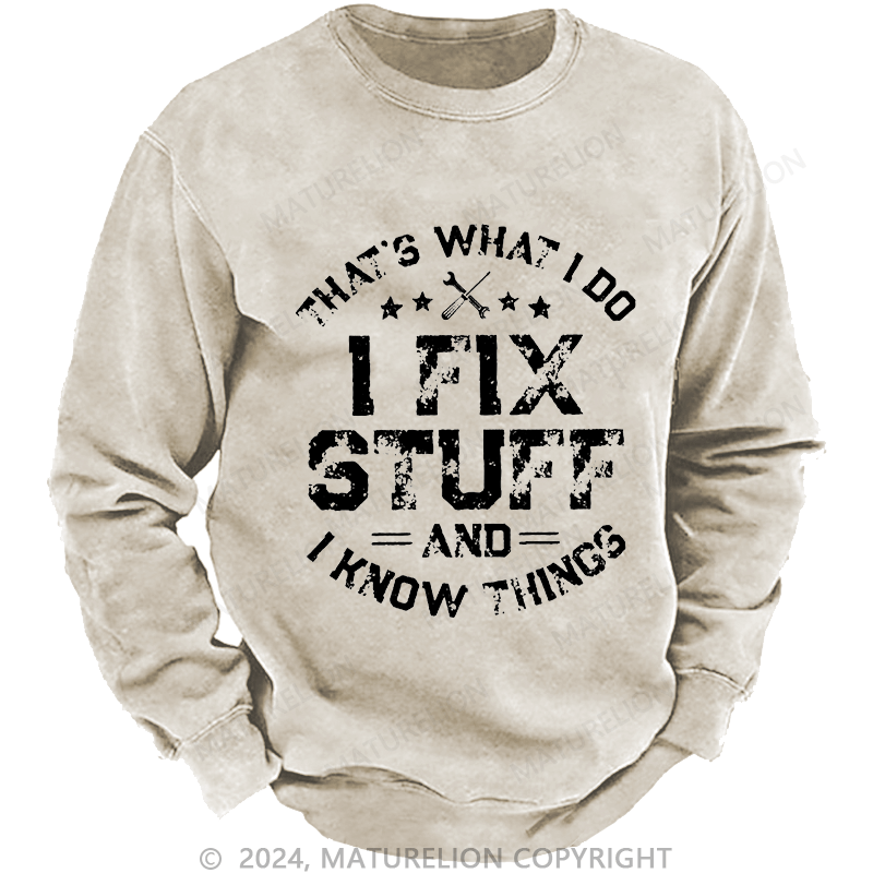 Maturelion Men's Sweatshirt That's What I Do I Work In The Garage And I Know Things Custom Sweatshirt