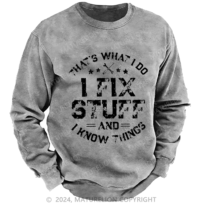 Maturelion Men's Sweatshirt That's What I Do I Work In The Garage And I Know Things Custom Sweatshirt