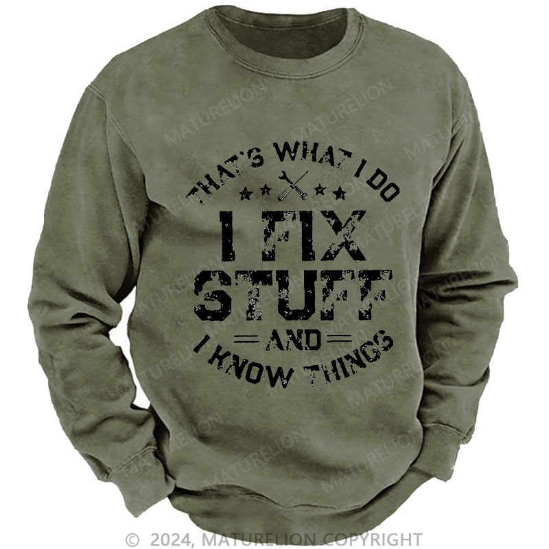 Maturelion Men's Sweatshirt That's What I Do I Work In The Garage And I Know Things Custom Sweatshirt