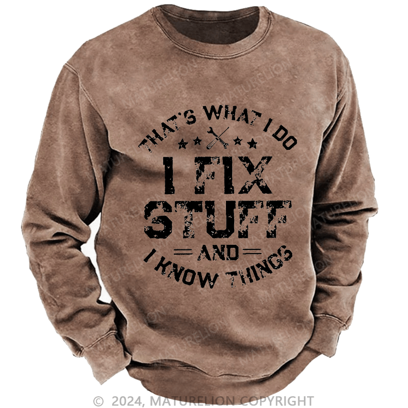 Maturelion Men's Sweatshirt That's What I Do I Work In The Garage And I Know Things Custom Sweatshirt