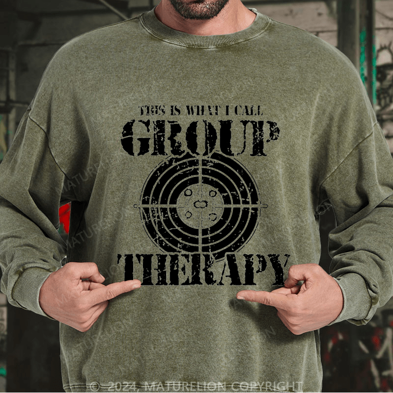 Maturelion Men's Sweatshirt This Is What I I Call Group Therapy Custom Sweatshirt