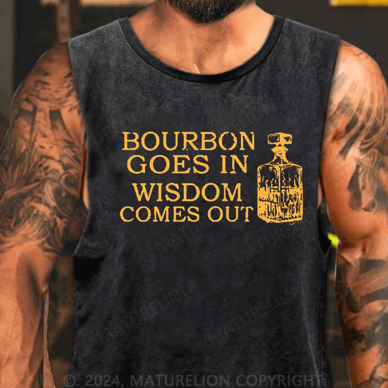 Maturelion Men's Tank TOP Bourbon Goes In Wisdom Comes Out Tank Top