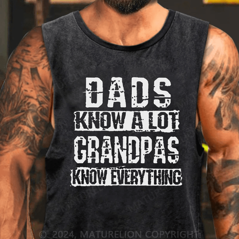 Maturelion Men's Tank TOP Dads Know A Lot Grandpas Know Everything Funny Family Tank Top