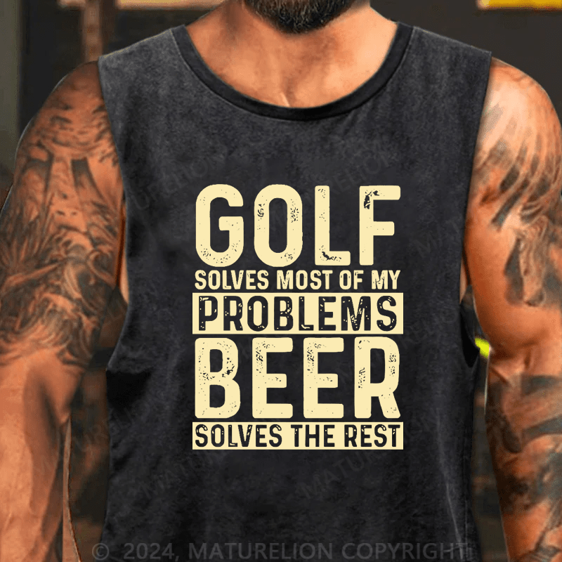 Maturelion Men's Tank TOP Golf Solves Most Of My Problems Beer Solves The Rest Tank TOP