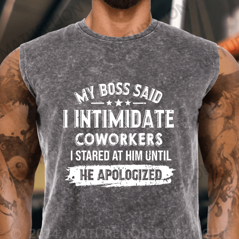 Maturelion  My Boss Said I Intimidate Coworkers I Stared At Him Until He Apologized Vintage Washed Tank Top