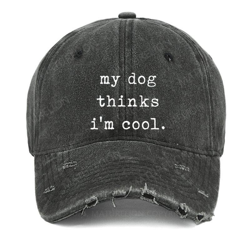 Maturelion My Dog Thinks I'm Cool Washed Vintage Cap