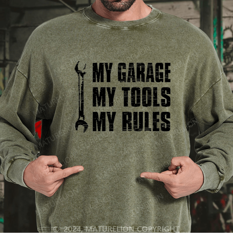 Maturelion My Garage My Tools My Rules Custom Sweatshirt