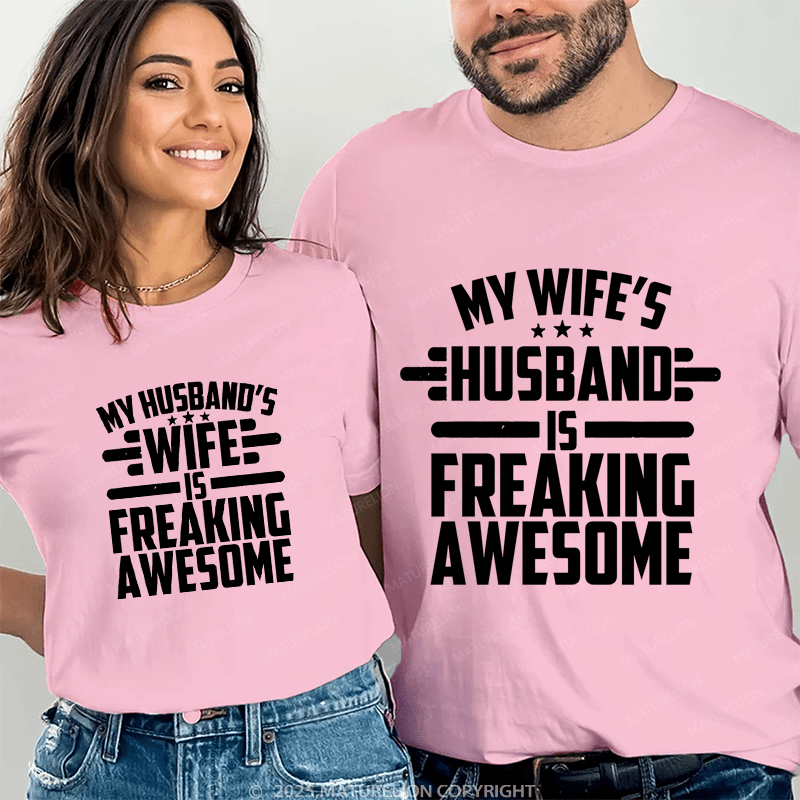 Maturelion My Husband's Wife Is Freaking Awesome Couple T-Shirt