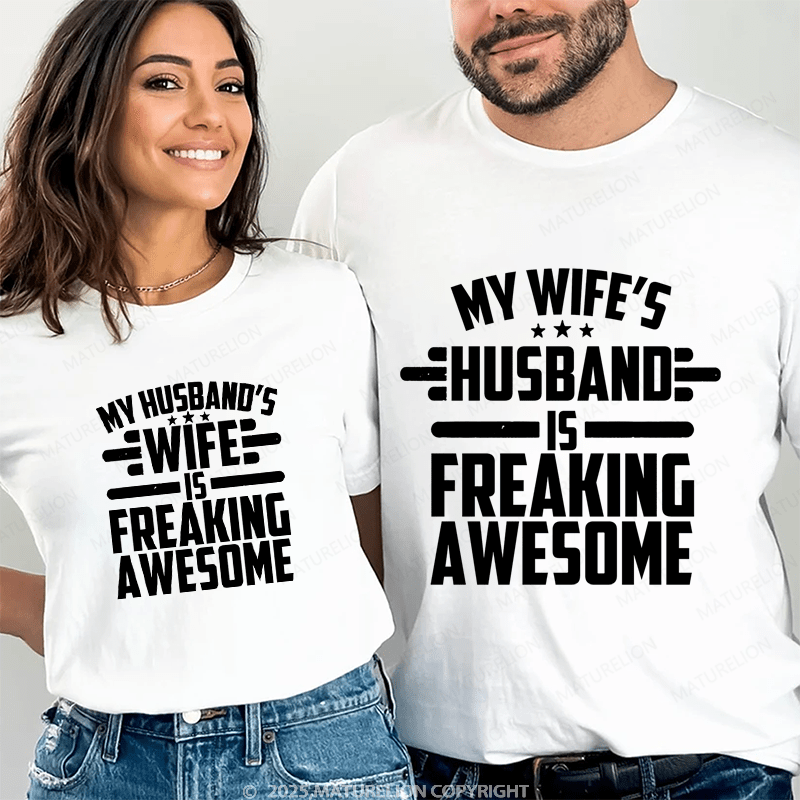 Maturelion My Husband's Wife Is Freaking Awesome Couple T-Shirt