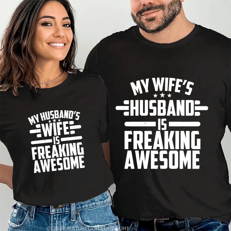 Maturelion My Husband's Wife Is Freaking Awesome Couple T-Shirt