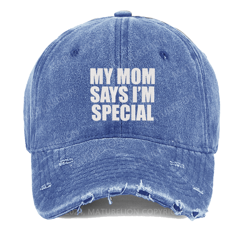 Maturelion My Mom Say I'm Special Embroidered Cap