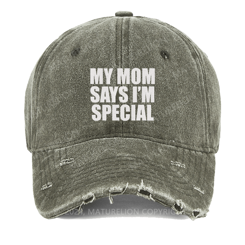 Maturelion My Mom Say I'm Special Embroidered Cap