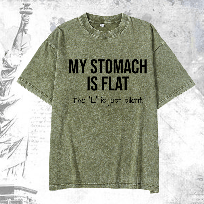 Maturelion My Stomach Is Flat The L Is Just Silent Funny DTG Printing Washed  Cotton T-shirt