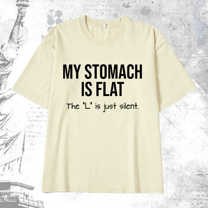 Maturelion My Stomach Is Flat The L Is Just Silent Funny DTG Printing Washed  Cotton T-shirt