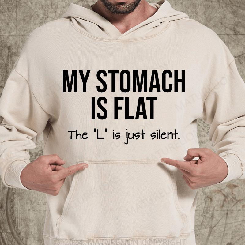 Maturelion My Stomach Is Flat The "L" Is Just Silent Funny Vintage Washed Hoodie