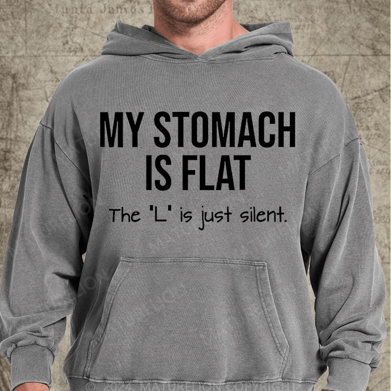 Maturelion My Stomach Is Flat The "L" Is Just Silent Funny Vintage Washed Hoodie