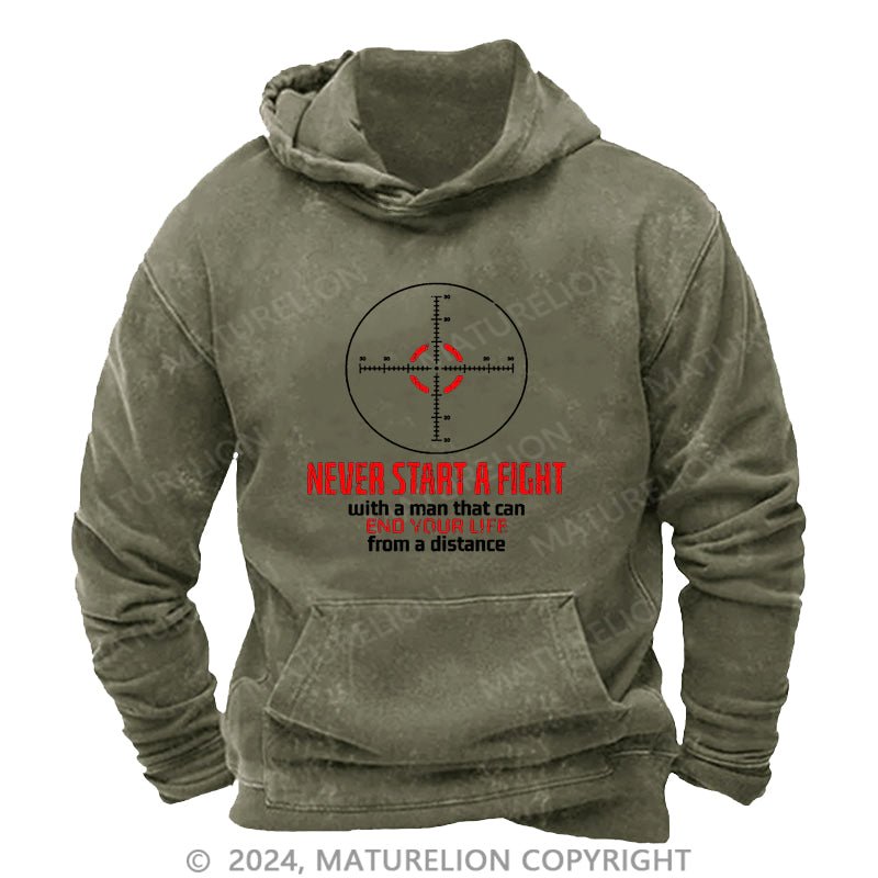 Maturelion Never Start A Fight With A Man That Can End Your Life From A Distance DTG Printing Washed Hoodie