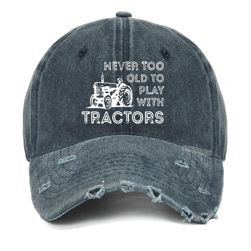 Maturelion Never Too Old To Play With Tractors Washed Vintage Cap