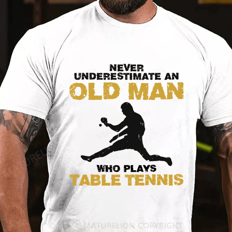 Maturelion Never Underatimate An Old Man Cotton T-Shirt