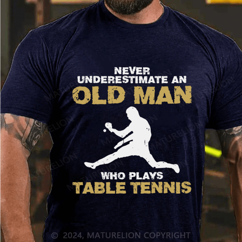 Maturelion Never Underatimate An Old Man Cotton T-Shirt