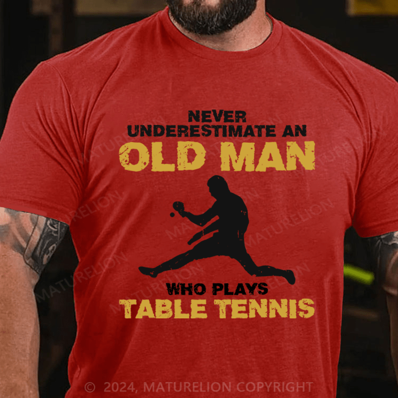 Maturelion Never Underatimate An Old Man Cotton T-Shirt