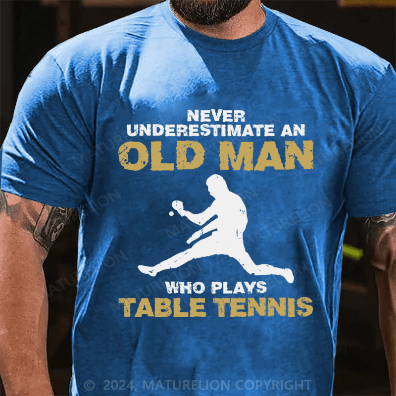 Maturelion Never Underatimate An Old Man Cotton T-Shirt