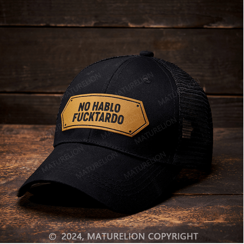 Maturelion No Hablo fuck tardo Leather Patch Cap