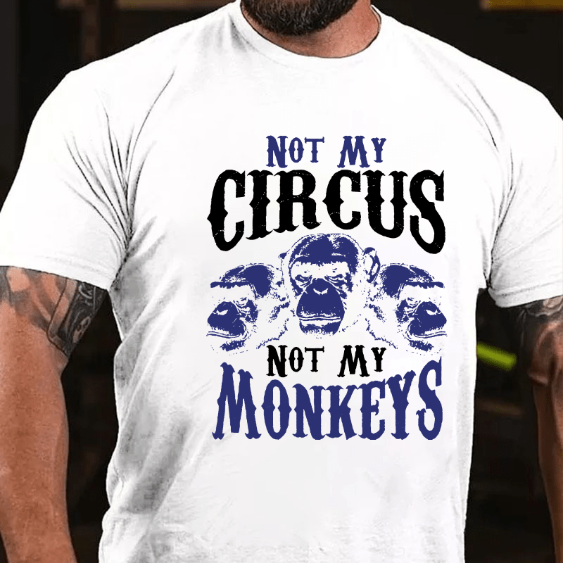 Maturelion Not My Circus Not My Monkeys T-shirt