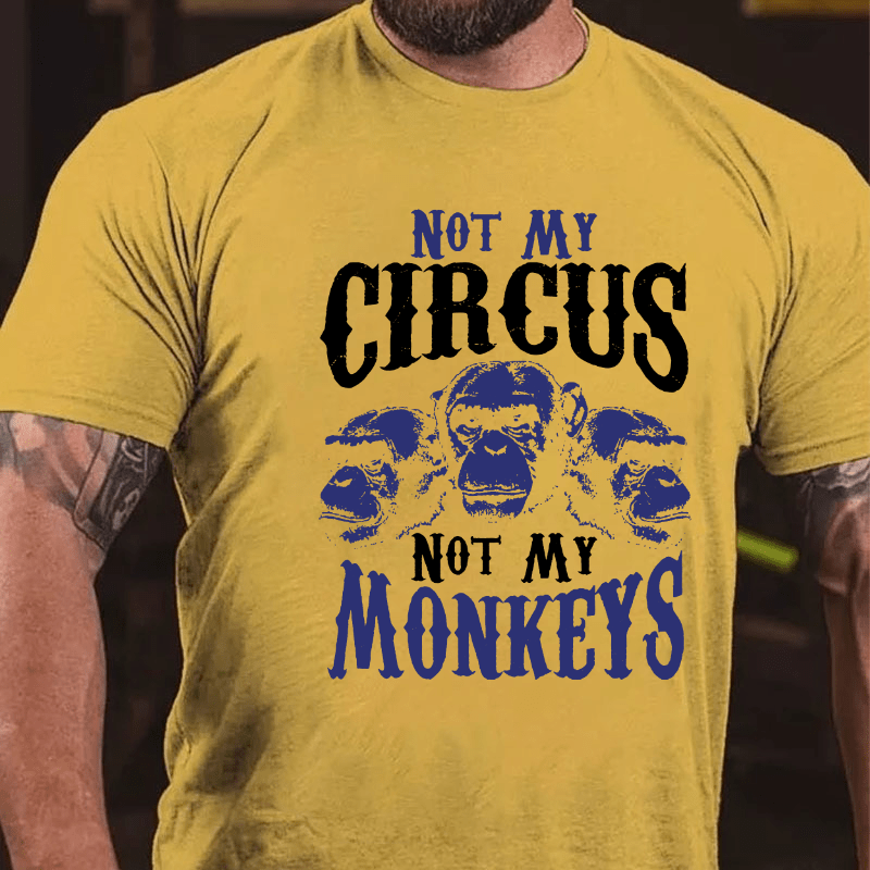 Maturelion Not My Circus Not My Monkeys T-shirt